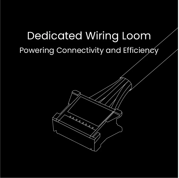 dedicated wiring loom powering connectivity and efficiency